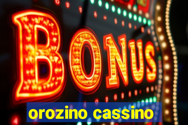 orozino cassino